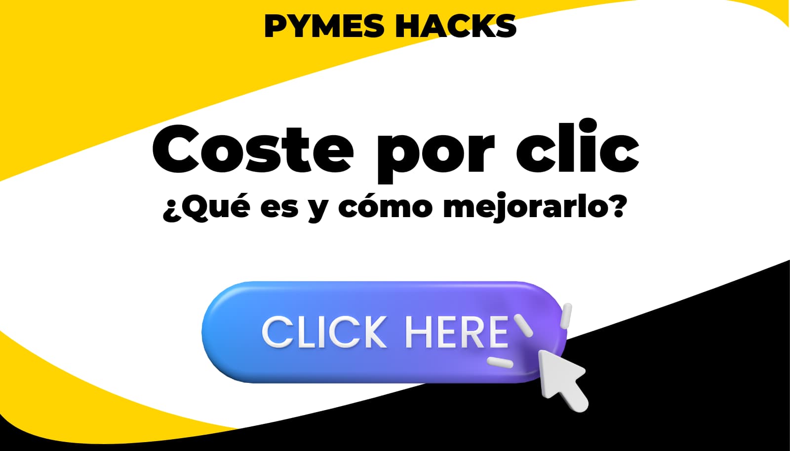 Coste Por Clic - Agencia de Publicidad - PYMES HACKS - Badajoz