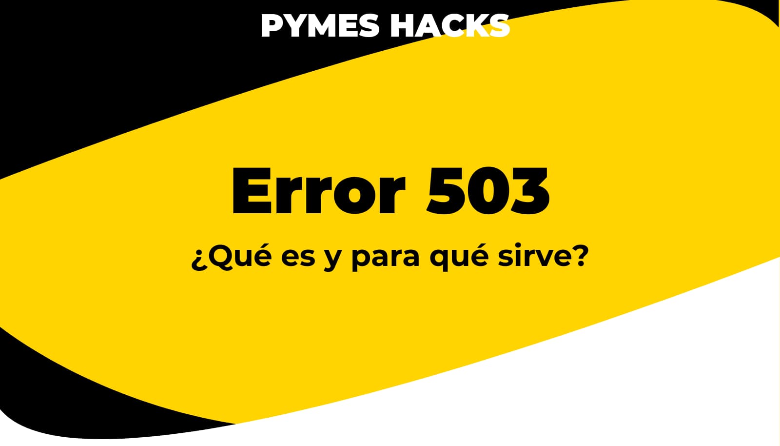 Error 503: Qué es, como evitarlo y solucionarlo