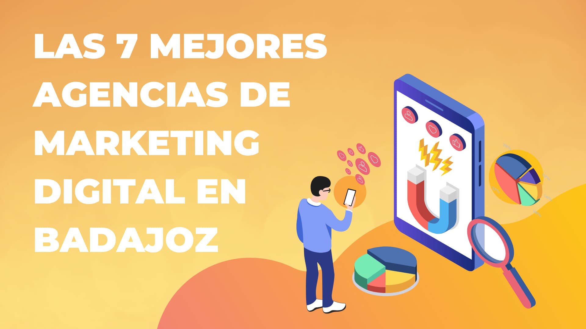 Las 7 Mejores Agencias de Marketing Digital en Badajoz